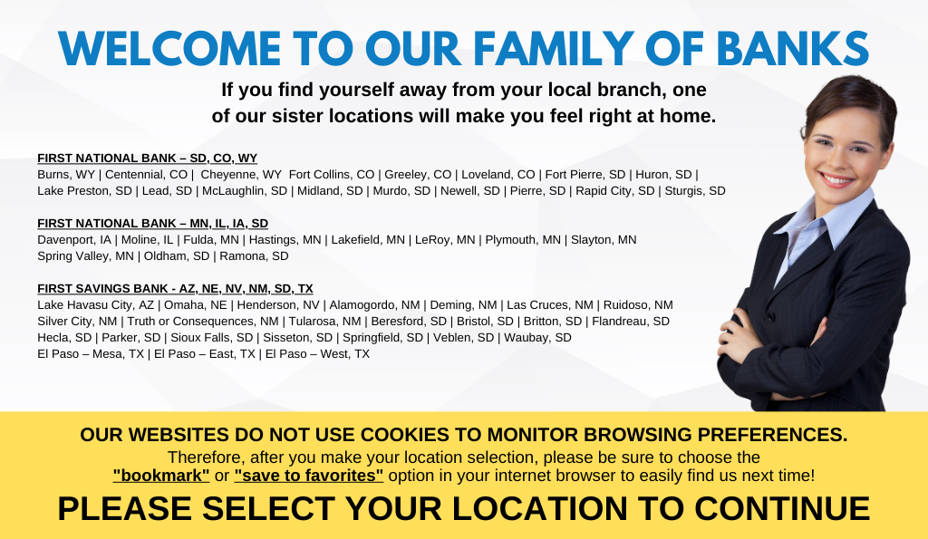 Welcome to our family of banks.  Please select your location to continue.